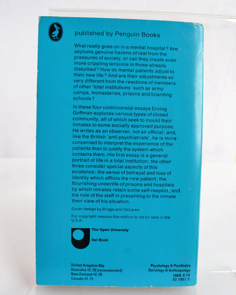 Asylums: Essays on the Social Situation of Mental Patients and Other Inmates by Erving Goffman (Penguin / fourth Pelican reprint 1974)