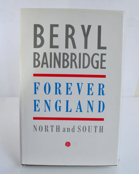 Forever England: North and South by Beryl Bainbridge (BBC Books / 1987)