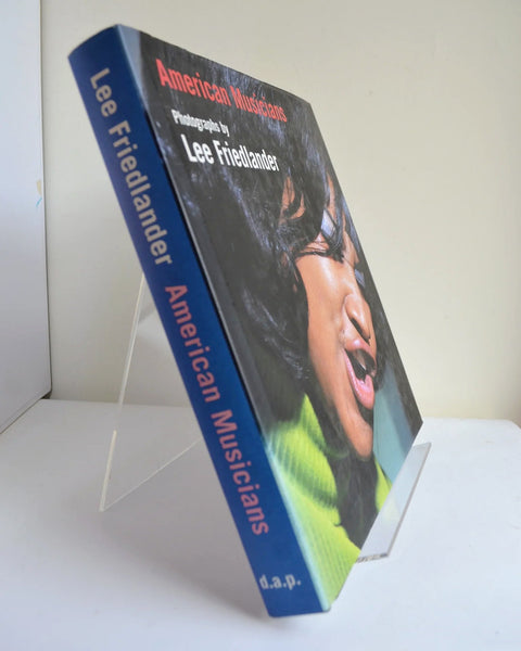 American Musicians: Photographs by Lee Friedlander (Distributed Art Publishers Inc/ First edition, 1998)