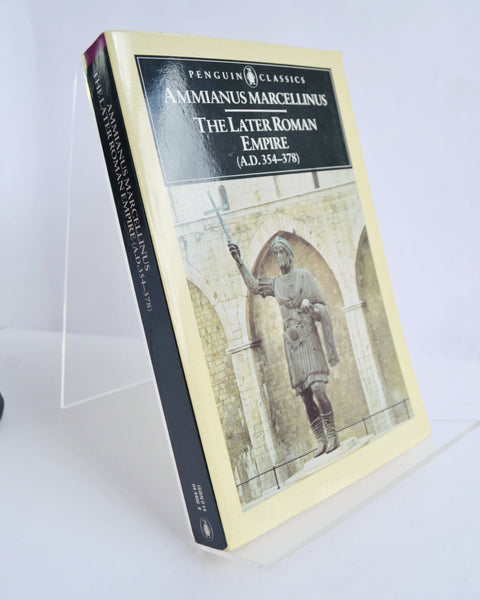 The Later Roman Empire (A. D. 354-378) by Ammianus Marcellinus (Penguin Classics / 1986)
