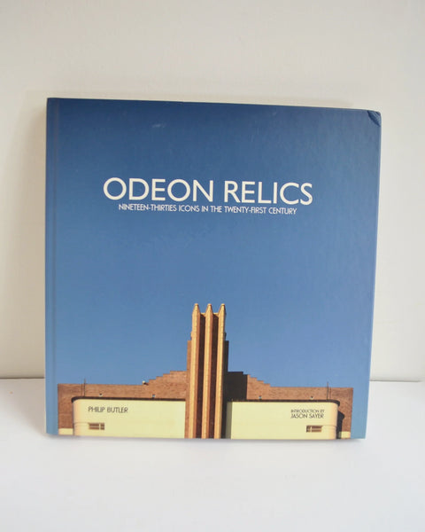 Odeon Relics: Nineteen-Thirties Icons in the Twenty-First Century by Philip Butler (Art Deco Magpie / 2019)