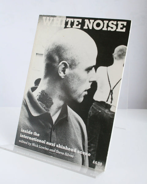White Noise: Inside the International Nazi Skinhead Scene Ed. by Nick Lowles and Steve Silver