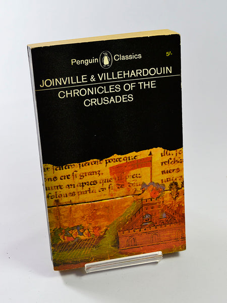 Chronicles of the Crusades by Joinville & Villehardouin (Penguin Books / first Penguin Classics edition, 1963)