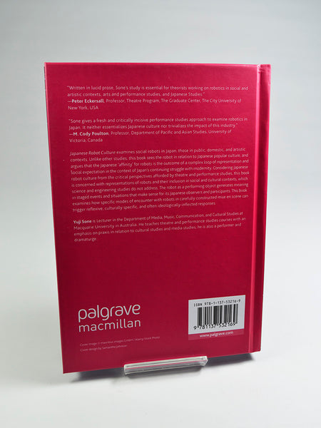 Japanese Robot Culture: Performance, Imagination and Modernity by Yuji Sone (Palgrave Macmillan / 2017)