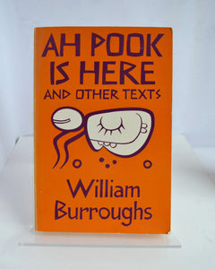 Ah Pook is Here and Other Texts: The Book of Breeething Electronic Revolution by William Burroughs (John Calder / 1979)