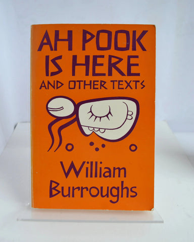 Ah Pook is Here and Other Texts: The Book of Breeething Electronic Revolution by William Burroughs (John Calder / 1979)