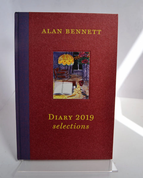 Diary 2019: Selections by Alan Bennett (London Review Bookshop / First Ed, 2019)