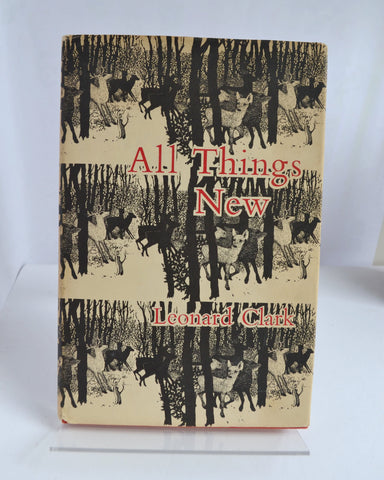 All Things New: An Anthology Compiled by Leonard Clark With Wood Engravings by Ann Tout (Constable Young Books Ltd / 1965)