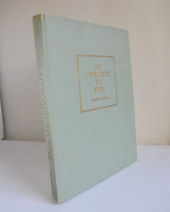 An Approach to Type by John R. Biggs (Blandford Press / First Ed, 1949)