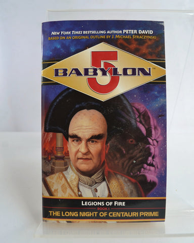 Babylon 5 Legions of Fire Book 1: The Long Night of the Centauri Prime by Peter David (DelRey / 1999)