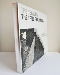 The Beatles: The True Beginnings by Roag Best with Pete and Rory Best (Screenpress Publishing / 2002)