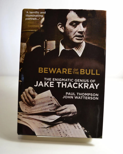 Beware of the Bull: The Enigmatic Genius of Jake Thackray by Paul Thompson and John Watterson (Scratching Shed Publishing / 2022)