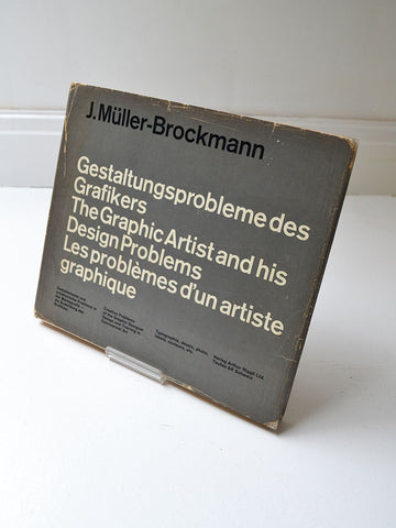 The Graphic Artist and His Design Problems by J. Müller-Brockmann (Verlag Arthur Niggli / Second Edition 1964)