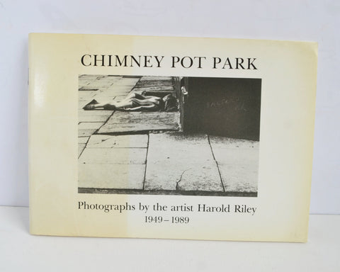 Chimney Pot Park: Photographs by the Artist Harold Riley 1949 – 1989 (Privately Published / 1989)