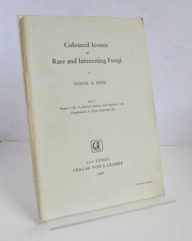 Coloured Icones of Rare and Interesting Fungi Parts 1 – 4 by Derek A. Reid (Verlag Von J. Cramer / 1966)