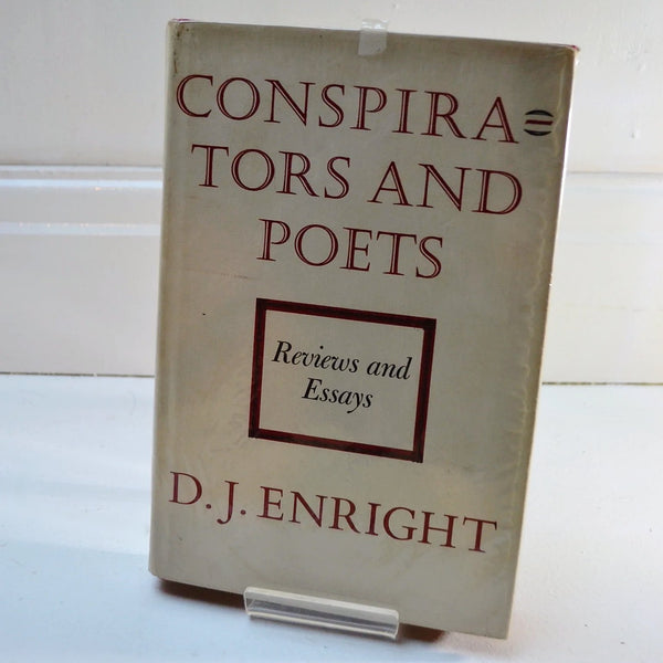 Conspirators and Poets: Reviews and Essays by D. J. Enright (Chatto & Windus / 1966) 