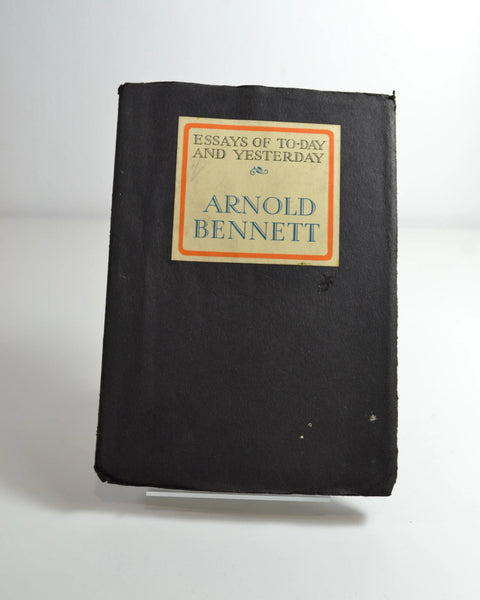 Essays of Today and Yesterday: Arnold Bennett (George G. Harrap & Co Ltd / 1926)