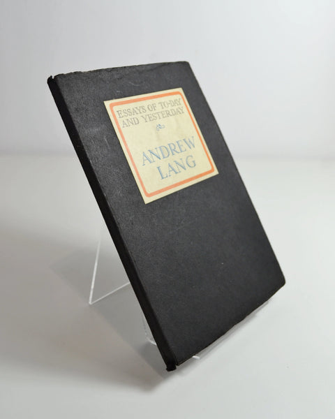 Essays of Today and Yesterday: Andrew Lang (George G. Harrap & Co Ltd / 1926)