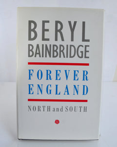 Forever England: North and South by Beryl Bainbridge (BBC Books / 1987)