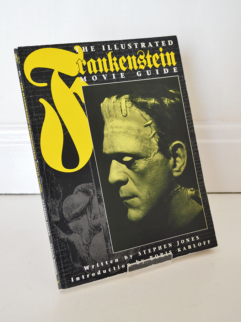 The Illustrated Frankenstein Movie Guide by Stephen Jones with Introduction by Boris Karloff (Titan Books / First edition, 1994)