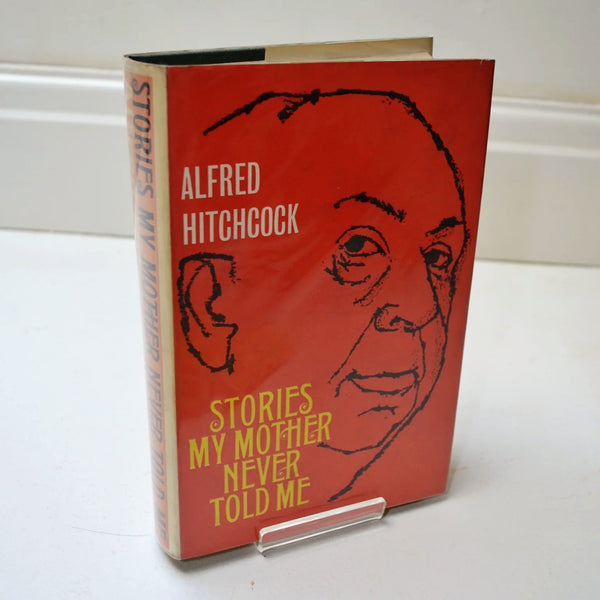 Stories My Mother Never Told Me Ed. by Alfred Hitchcock (Max Reinhardt / 1964)