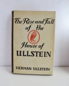 The Rise and Fall of the House of Ullstein by Herman Ullstein (Nicholson & Watson / Undated)