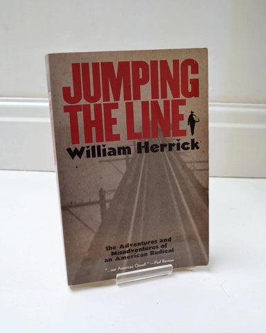 Jumping the Line: The Adventures and Misadventures of an American Radical by William Herrick (AK Press / 2001)