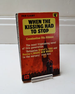 When the Kissing Had to Stop by Constantine Fitzgibbon (Pan Books / third printing, 1963)