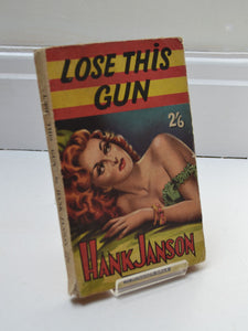 Lose This Gun by Hank Janson (Alexander Moring Ltd /  1958)