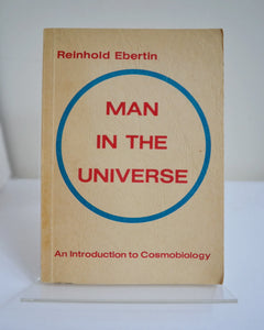 Man in the Universe: An Introduction to Cosmobiology by Reinhold Ebertin (Ebertin Verlag / 1973)