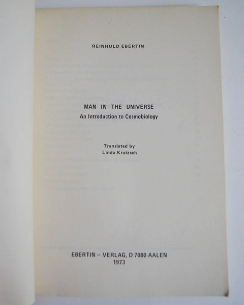 Man in the Universe: An Introduction to Cosmobiology by Reinhold Ebertin (Ebertin Verlag / 1973)