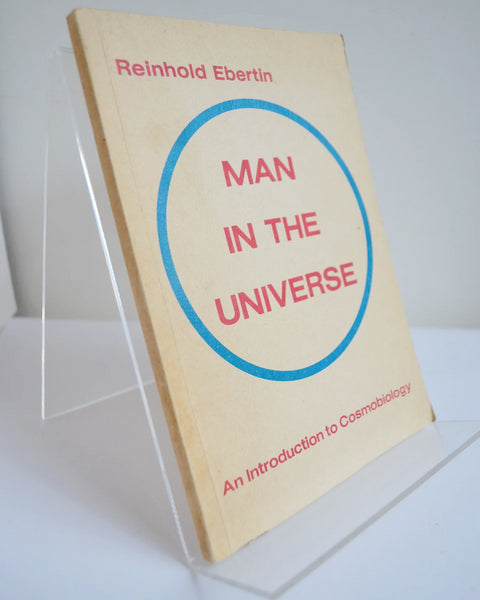 Man in the Universe: An Introduction to Cosmobiology by Reinhold Ebertin (Ebertin Verlag / 1973)