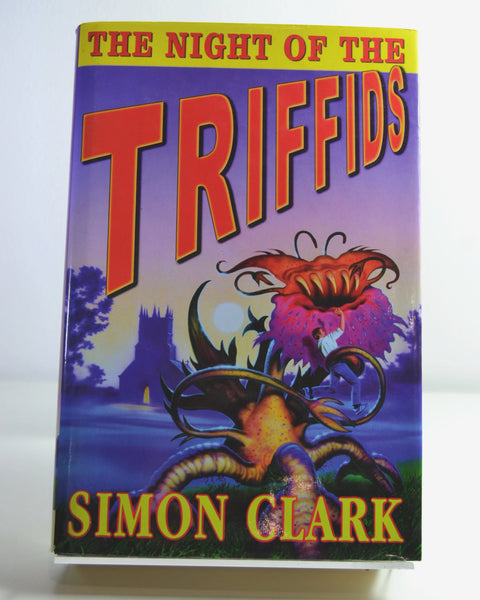 The Night of the Triffids by Simon Clark (Hodder & Stoughton / 2001)