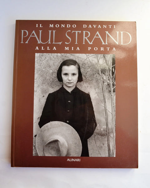 Il Mondo Davanti Alla Mia Porta 1950 – 1976 by Paul Strand