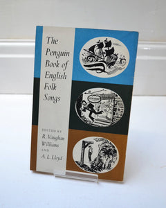 The Penguin Book of English Folk Songs Ed. by R. Vaughan Williams and A. L. Lloyd (Penguin / 1959)