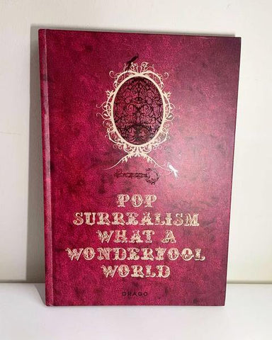 Pop Surrealism: What a Wonderfool World (Drago / 2011)