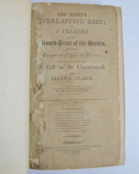 The Saint's Everlasting Rest; or A Treatise of the Blessed State of the Saints in Their Enjoyment of God in Heaven by Richard Baxter (Allen and Gleave / 1799)