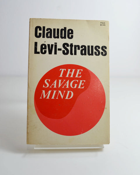 The Savage Mind by Claude Levi-Strauss (University of Chicago Press / 1973)