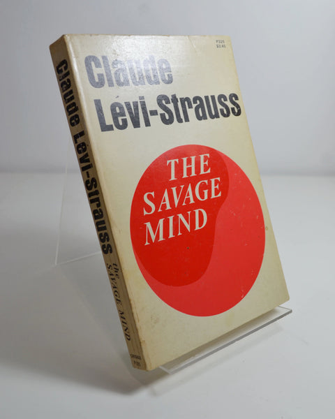 The Savage Mind by Claude Levi-Strauss (University of Chicago Press / 1973)