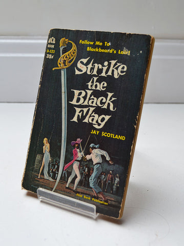 Strike the Black Flag by Jay Scotland (Ace Books / 1961)