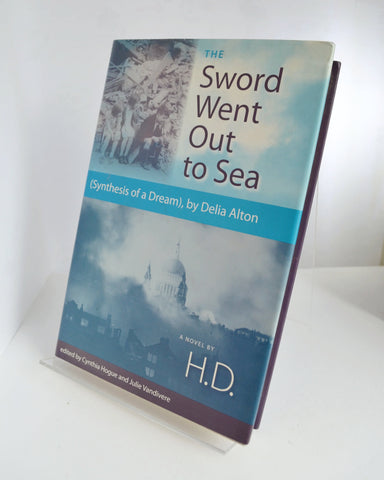 The Sword Went Out to Sea: Synthesis of a Dream by H. D. - Writing as Delia Alton - (University Press of Florida / First Edition, 2007)