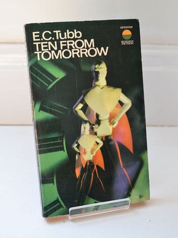 Ten From Tomorrow by E. C. Tubb (First Sphere Books edition /  1968)