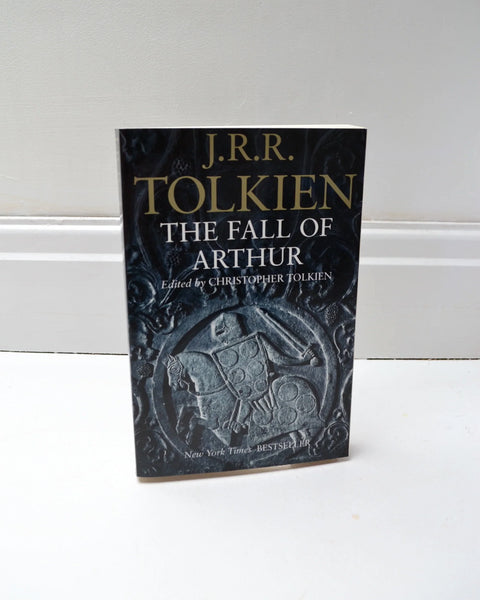 The Fall of Arthur by J. R. R. Tolkein (First Mariner Books edition / 2014)