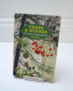 Trees & Bushes in Wood & Hedgerow by Helge Vedel and John Lange (Methuen / 1960)