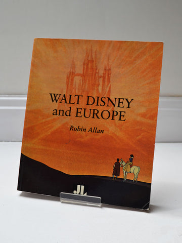 Walt Disney and Europe: European Influences on the Animated Feature Films of Walt Disney by Robin Allan (John Libbey & Co Ltd / 1999)