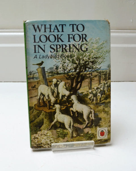 What to Look For in Spring by E. L. Grant Watson (Ladybird Books / Undated but thought to be mid-1970s)