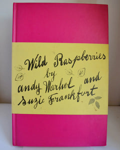 Wild Raspberries by Andy Warhol and Suzie Frankfurt (Bulfinch Press / First Edition 1997)