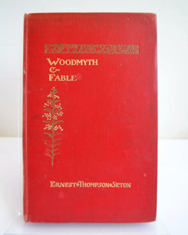 Woodmyth & Fable by Ernest Thompson Seton (Hodder and Stoughton / First Impression, April 1905)