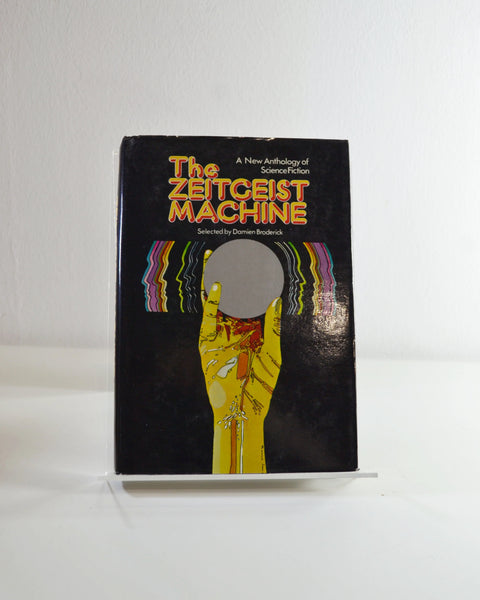 The Zeitgeist Machine: A New Anthology of Science Fiction Selected by Damien Broderick (Angus & Robertson / 1977)