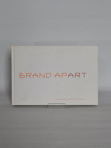 Brand Apart: Insights on the Art of Creating a Distinctive Brand Voice by Joe Duffy (One Club / 2005)
